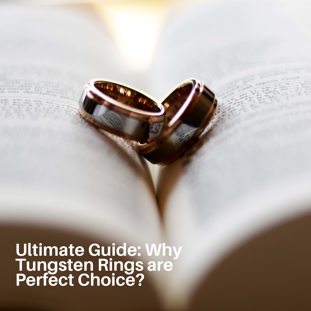 The Ultimate Guide to Tungsten Rings: Why They’re the Perfect Choice for Modern Jewelry